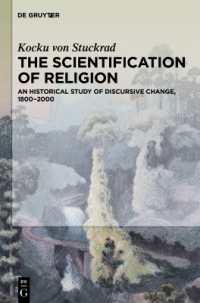宗教の科学化：19-20世紀の言説変化<br>The Scientification of Religion : An Historical Study of Discursive Change, 1800–2000