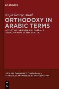 Orthodoxy in Arabic Terms : A Study of Theodore Abu Qurrah's Theology in Its Islamic Context