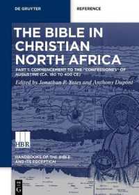 The Bible in Christian North Africa : Part I: Commencement to the Confessiones of Augustine (ca. 180 to 400 CE) (Handbooks of the Bible and Its Reception (Hbr))