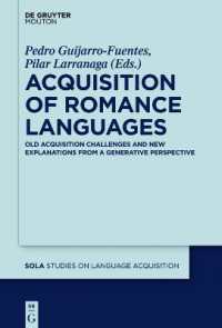 Acquisition of Romance Languages : Old Acquisition Challenges and New Explanations from a Generative Perspective (Studies on Language Acquisition [sola])