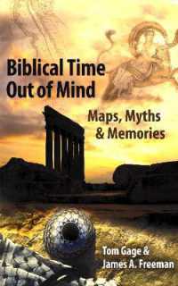 Biblical Time Out of Mind : Maps, Myths & Memories