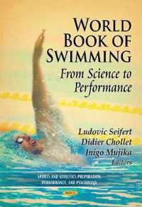 World Book of Swimming : From Science to Performance (Sports and Athletics Preparation， Performance and Psychology)