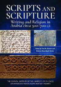 Scripts and Scripture : Writing and Religion in Arabia circa 500-700 CE (Late Antique and Medieval Islamic Near East)