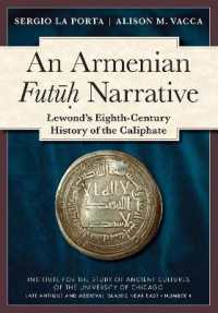 An Armenian Futuh Narrative : Lewond's Eighth-Century History of the Caliphate (Late Antique and Medieval Islamic Near East)