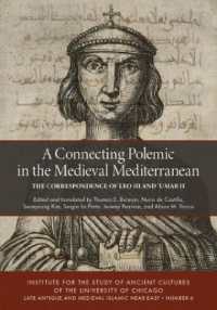 A Connecting Polemic in the Medieval Mediterranean : The Correspondence of Leo III and 'Umar II (Late Antique and Medieval Islamic Near East)