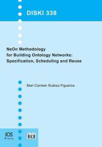 NeOn Methodology for Building Ontology Networks : Specification， Scheduling and Reuse (Dissertations in Artificial Intelligence / Dissertationen Zur K