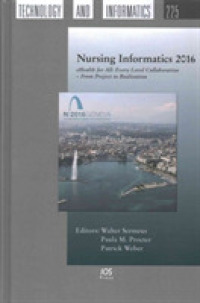 Nursing Informatics 2016 : Ehealth for All: Every Level Collaboration - from Project to Realization (Studies in Health Technology and Informatics) （1ST）