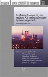 Exploring Complexity in Health : An Interdisciplinary Systems Approach: Proceedings of MIE2016 at HEC2016 (Studies in Health Technology and Informatic （1ST）