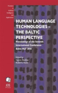 Human Language Technologies - the Baltic Perspective : Proceedings of the Seventh International Conference Baltic Hlt 2016 (Frontiers in Artificial In （Reprint）