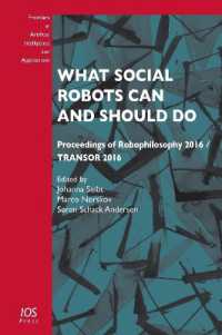 What Social Robots Can and Should Do : Proceedings of Robophilosophy 2016 / TRANSOR 2016 (Frontiers in Artificial Intelligence and Applications (Ios Press))