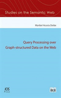 Query Processing over Graph-structured Data on the Web (Studies on the Semantic Web)