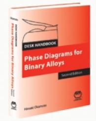 二元合金状態図：机上ハンドブック（第２版）<br>Desk Handbook : Phase Diagram for Binary Alloys (Asm Handbooks) （2ND）
