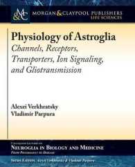 Physiology of Astroglia : Channels, Receptors, Transporters, Ion Signaling and Gliotransmission (Colloquium Series on Neuroglia in Biology and Medicine: From Physiology to Disease)