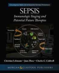 Sepsis : Staging and Potential Future Therapies (Colloquium Series on Integrated Systems Physiology: from Molecule to Function)