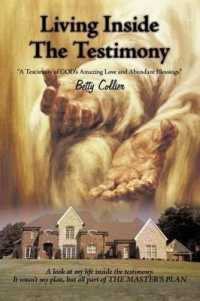 Living inside the Testimony : A Testimony of God's Amazing Love and Abundant Blessings