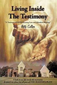 Living inside the Testimony : A Testimony of God's Amazing Love and Abundant Blessings