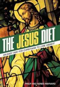 The Jesus Diet : An Easy Way for Christians to Lose Weight