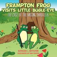 Frampton Frog Visits Little Bugle-Eye : The Case of the Missing Umbrella