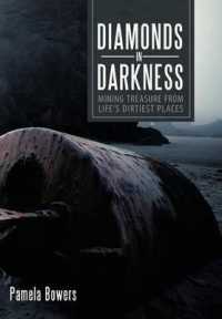 Diamonds in Darkness : Mining Treasure from Life's Dirtiest Places