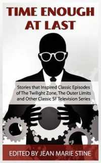 Time Enough at Last & Other SF Stories That Inspired Classic Episodes of the Twilight Zone, the Outer Limits, Tales of Tomorrow, and Other Classic SF