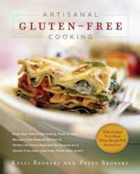 Artisanal Gluten-free Cooking : More than 250 Great Tasting, from Scratch Recipes from around the World, Perfect for Every Meal and for Those on a Gluten-free Diet - and Even Those Who Aren't