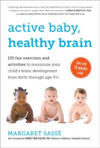 Active Baby, Healthy Brain : 135 Fun Exercises and Activities to Maximize Your Child's Brain Development from Birth through Age 5 1/2