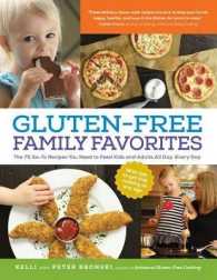 Gluten-Free Family Favorites : The 75 Go-To Recipes You Need to Feed Kids and Adults All Day, Every Day （1ST）