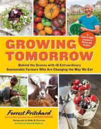 Growing Tomorrow : A Farm-To-Table Journey in Photos and Recipes: Behind the Scenes with 18 Extraordinary Sustainable Farmers Who Are Changing the Way We Eat