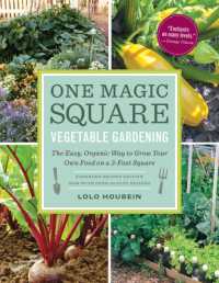 One Magic Square Vegetable Gardening : The Easy, Organic Way to Grow Your Own Food on a 3-Foot Square