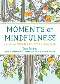 Moments of Mindfulness : The Anti-Stress Adult Coloring Book with Activities to Feel Calmer (The Mindfulness Coloring Book Series)