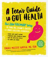 The Teen's Guide to Gut Health : The Low-FODMAP Way to Tame IBS, Crohn's, Colitis, and Other Digestive Disorders