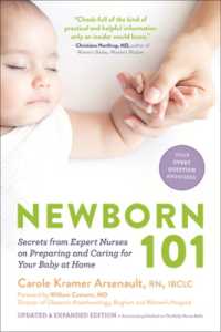 Newborn 101 : Secrets from Expert Nurses on Preparing and Caring for Your Baby at Home