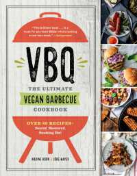 VBQ - the Ultimate Vegan Barbecue Cookbook : Over 80 Recipes - Seared, Skewered, Smoking Hot!