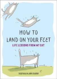 How to Land on Your Feet : Life Lessons from My Cat