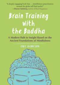 Brain Training with the Buddha : A Modern Path to Insight Based on the Ancient Foundations of Mindfulness