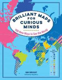 Brilliant Maps for Curious Minds : 100 New Ways to See the World (Maps for Curious Minds)