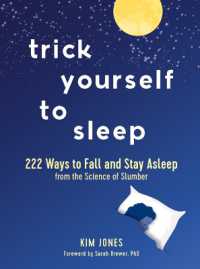 Trick Yourself to Sleep : 222 Ways to Fall and Stay Asleep from the Science of Slumber