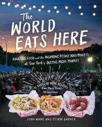 The World Eats Here : Amazing Food and the Inspiring People Who Make It at New York's Queens Night Market