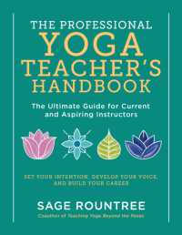 The Professional Yoga Teacher's Handbook : The Ultimate Guide for Current and Aspiring Instructors - Set Your Intention, Develop Your Voice, and Build Your Career