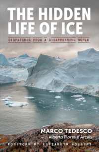 The Hidden Life of Ice : Dispatches from a Disappearing World
