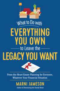 What to Do with Everything You Own to Leave the Legacy You Want : From-the-Heart Estate Planning for Everyone, Whatever Your Financial Situation