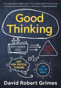 Good Thinking : Why Flawed Logic Puts Us All at Risk and How Critical Thinking Can Save the World