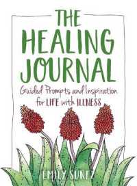 The Healing Journal : Guided Prompts and Inspiration for Life with Illness