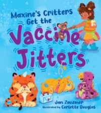 Maxine's Critters Get the Vaccine Jitters : A cheerful and encouraging story to soothe kids' vaccine fears