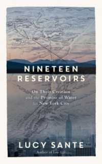 Nineteen Reservoirs : On Their Creation and the Promise of Water for New York City