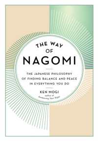 The Way of Nagomi : The Japanese Philosophy of Finding Balance and Peace in Everything You Do