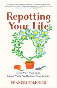 Repotting Your Life : Sense When You're Stuck. Explore What's Possible. Claim Room to Grow.
