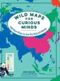 Wild Maps for Curious Minds : 100 New Ways to See the Natural World (Maps for Curious Minds)