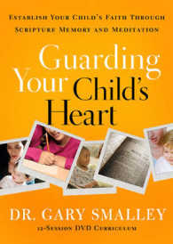 Guarding Your Child's Heart (3-Volume Set) : Establish Your Child's Faith through Scripture Memory and Meditation （DVD/BKLT）