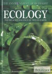 Ecology : The Delicate Balance of Life on Earth (Environment: Ours to Save) （Library Binding）